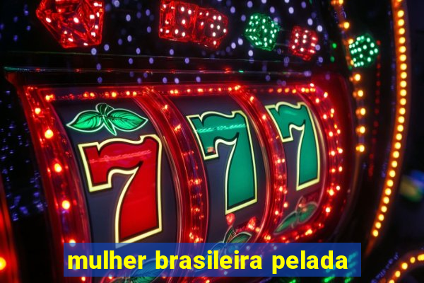 mulher brasileira pelada